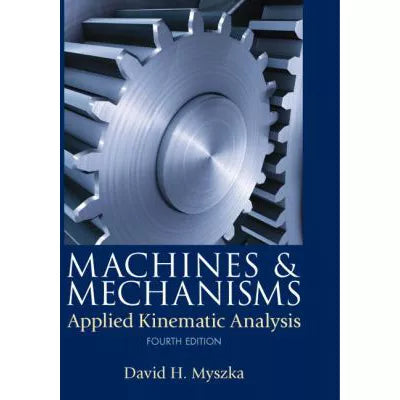 Machines &amp; Mechanisms:Applied Kinematic Analysis
