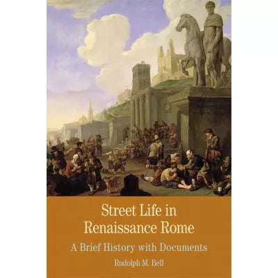 Street Life in Renaissance Rome