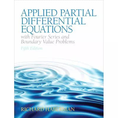 Applied Partial Differential Equations with Fourier Series and Boundary Value Problems