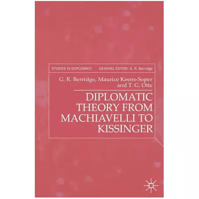 Diplomatic Theory from Machiavelli to Kissinger