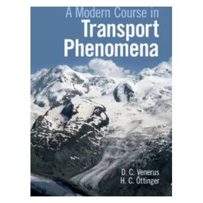 Modern Course in Transport Phenomena