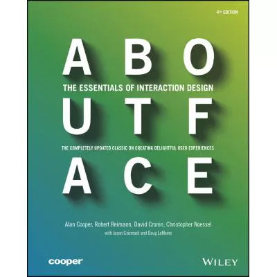 About Face : The Essentials of Interaction Design