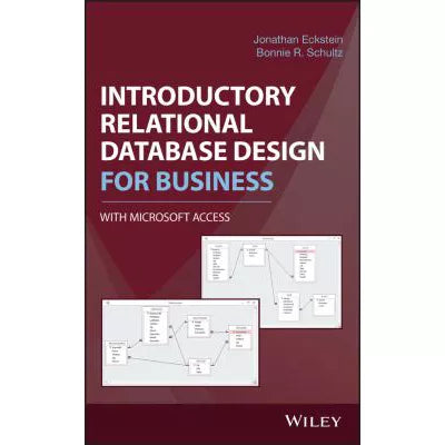Introductory Relational Database Design for Business, with Microsoft Access