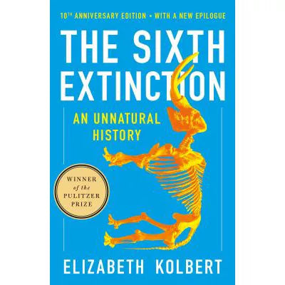 Sixth Extinction (10th Anniversary Edition): An Unnatural History