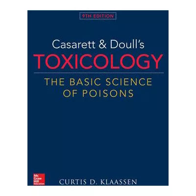 Casarett &amp; Doull's Toxicology: The Basic Science of Poisons, 9th Edition