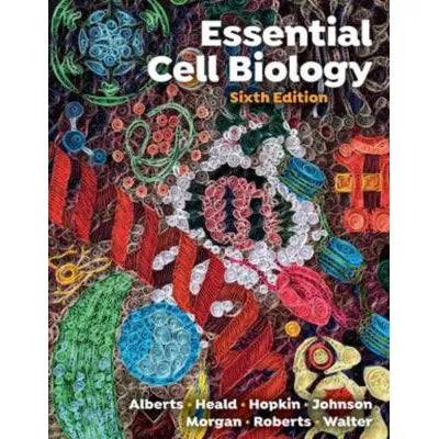 Essential Cell Biology (Sixth Edition)