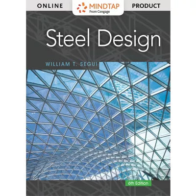 MindTap Engineering, 2 terms (12 months) Instant Access for Segui's Steel Design