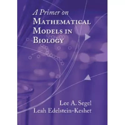 Primer on Mathematical Models in Biology