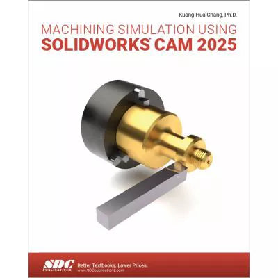 Machining Simulation Using SOLIDWORKS CAM 2025